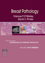 Breast Pathology. A Volume in Foundations in Diagnostic Pathology series