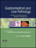 Gastrointestinal and Liver Pathology. A Volume in the Foundations in Diagnostic Pathology Series