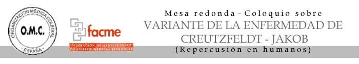 Mesa Redonda - Coloquio sobre Variante de la Enfermedad de Creutzfeldt-Jakob (Repercusi�n en humanos)
